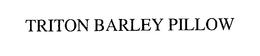 TRITON BARLEY PILLOW trademark