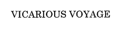 VICARIOUS VOYAGE trademark