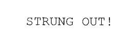 STRUNG OUT! trademark