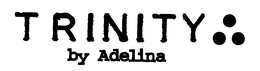 TRINITY BY ADELINA trademark