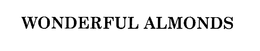 WONDERFUL ALMONDS trademark