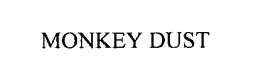 MONKEY DUST trademark