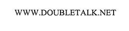 WWW.DOUBLETALK.NET trademark