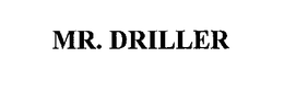 MR. DRILLER trademark