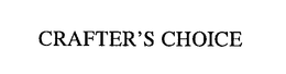 CRAFTER'S CHOICE trademark