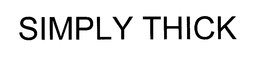 SIMPLY THICK trademark