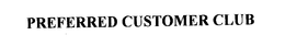 PREFERRED CUSTOMER CLUB trademark