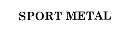 SPORT METAL trademark