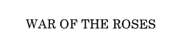 WAR OF THE ROSES trademark