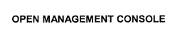 OPEN MANAGEMENT CONSOLE trademark
