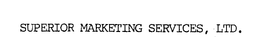 SUPERIOR MARKETING SERVICES, LTD. trademark