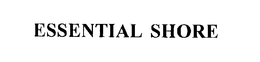 ESSENTIAL SHORE trademark