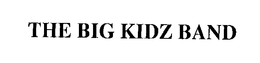 THE BIG KIDZ BAND trademark