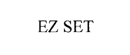 EZ SET trademark