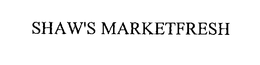 SHAW'S MARKETFRESH trademark