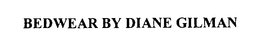 BEDWEAR BY DIANE GILMAN trademark