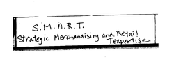 S.M.A.R.T. STRATEGIC MERCHANDISE AND RETAIL TEXPERTISE trademark