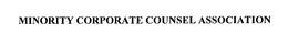 MINORITY CORPORATE COUNSEL ASSOCIATION trademark