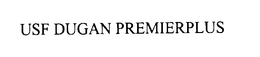USF DUGAN PREMIERPLUS trademark