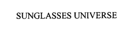 SUNGLASSES UNIVERSE trademark