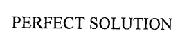 PERFECT SOLUTION trademark