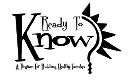 READY TO KNOW A PROGRAM FOR BUILDING HEALTHY FAMILIES trademark