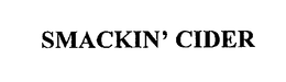 SMACKIN' CIDER trademark