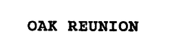 OAK REUNION trademark