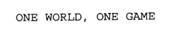 ONE WORLD, ONE GAME trademark
