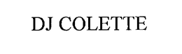 DJ COLETTE trademark