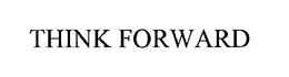 THINK FORWARD trademark