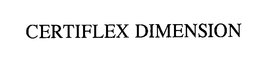 CERTIFLEX DIMENSION trademark