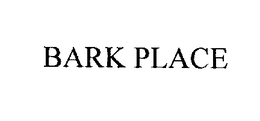 BARK PLACE trademark
