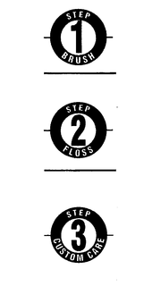 STEP 1 BRUSH STEP 2 FLOSS STEP 3 CUSTOMCARE trademark