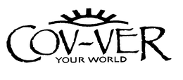 COV-VER YOUR WORLD trademark