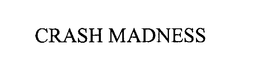CRASH MADNESS trademark