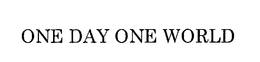 ONE DAY ONE WORLD trademark