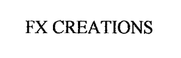 FX CREATIONS trademark