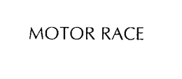 MOTOR RACE trademark