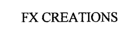 FX CREATIONS trademark