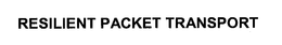RESILIENT PACKET TRANSPORT trademark