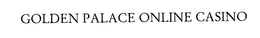 GOLDEN PALACE ONLINE CASINO trademark