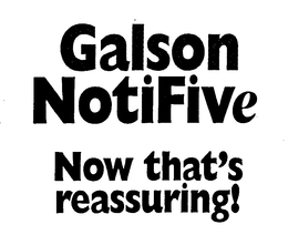 GALSON NOTIFIVE NOW THAT'S REASSURING! trademark
