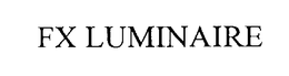 FX LUMINAIRE trademark