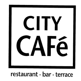 CITY CAFE RESTAURANT BAR TERRACE trademark