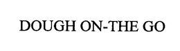 DOUGH ON-THE GO trademark