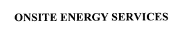 ONSITE ENERGY SERVICES trademark