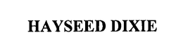 HAYSEED DIXIE trademark