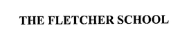 THE FLETCHER SCHOOL trademark