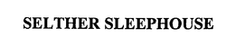 SELTHER SLEEPHOUSE trademark